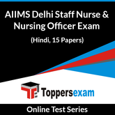 AIIMS Delhi Staff Nurse & Nursing Officer Exam Online Test Series (Hindi, 15 Papers)